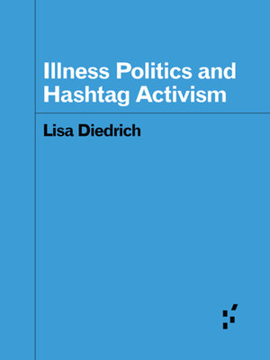 cover image of Illness Politics and Hashtag Activism